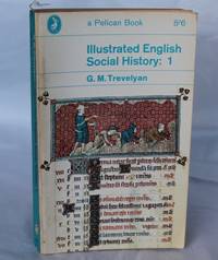 Illustrated English Social History: 1 : Chaucer's England and the Early Tudors