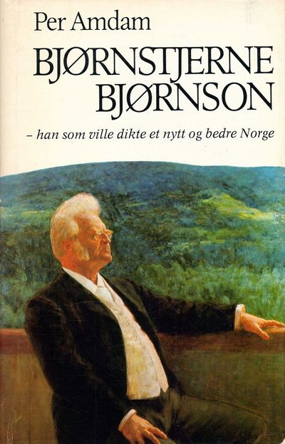Bjørnstjerne Bjørnson - han som ville dikte et…