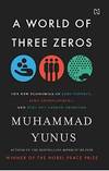 A World of Three Zeros by Muhammad Yunus - 2017-01-01