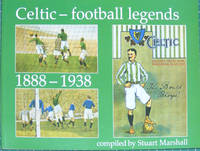 Celtic Football Legends 1888-1938 by Marshall, Stuart - 1998