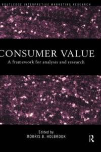 Consumer Value: A Framework for Analysis and Research