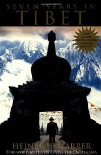 Seven Years in Tibet Heinrich Harrer; Richard Graves; Peter Fleming and His Holi by Heinrich Harrer; Richard Graves [Translator]; Peter Fleming [Introduction]; His Holiness The Dalai Lama [Foreword]; - 1997-08-25