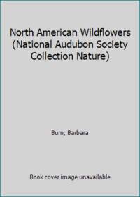 North American Wildflowers (National Audubon Society Collection Nature)