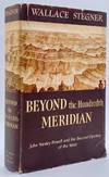 Beyond the Hundredth Meridian: John Wesley Powell and the Second Opening of the West