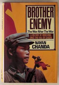 Brother Enemy: The War After the War, A History of Indonesia Since the Fall of Saigon. 1st Edition