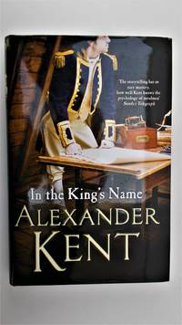 In the King&#039;s name. by Alexander Kent