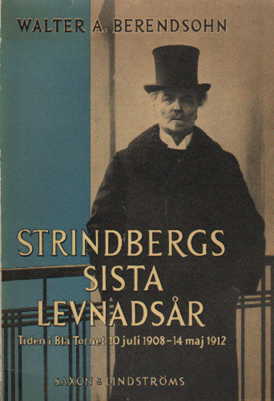 STRINDBERGS SISTA LEVNADSÅR. Tiden i Blå Tornet…