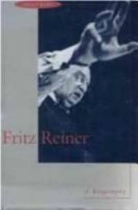 Fritz Reiner : A Biography