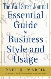 The Wall Street Journal Essential Guide to Business Style and Usage