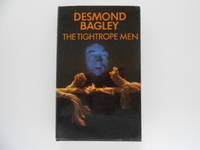 The Tightrope Men by Bagley, Desmond - 1973