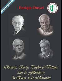 Ricoeur, Rorty, Taylor y Vattimo ante la Filosofía y la Ética de la Liberación: Obras Selectas 20