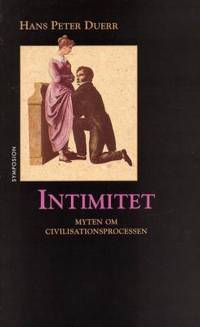 Intimitet. Myten om civilisationsprocessen. Band…