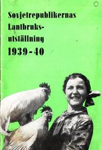Sovjetrepublikernas lantbruksutställning 1939-40.