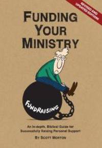 image of Funding Your Ministry: An In-Depth, Biblical Guide for Successfully Raising Personal Support