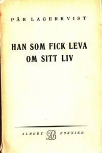 Han som fick leva om sitt liv. Skådespel i tre…