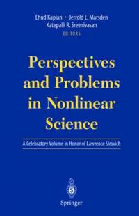 Perspectives and Problems in Nonlinear Science : A Celebratory Volume in Honor of Lawrence Sirovich