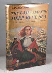 The Lady and the Deep Blue Sea by Garland Roark - First Edition - 1958 - from E Ridge fine Books (SKU: 001277)