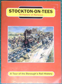 Stockton-on-Tees Birthplace of Railways by Speakman, Lydia & Chapman, Roy - 1989