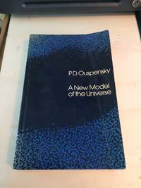 A New Model of the Universe: Principles of the Psychological Method in its Application to Problems of Science, Religion, and Art by P. D. Ouspensky - 1978