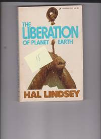 The Liberation of Planet Earth by Lindsey, Hal by Lindsey, Hal