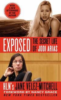Exposed : The Secret Life of Jodi Arias