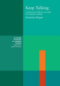 Keep Talking : Communicative Fluency Activities for Language Teaching