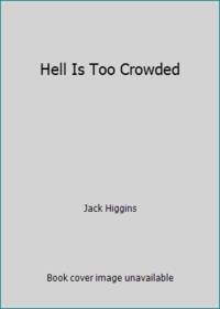 Hell Is Too Crowded