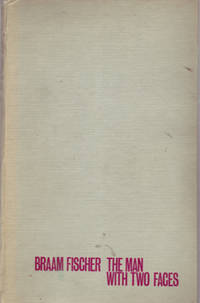 Braam Fischer: The Man With Two Faces by Chris Vermaak - First Edition. - 1966 - from Eaglestones (SKU: 000076)