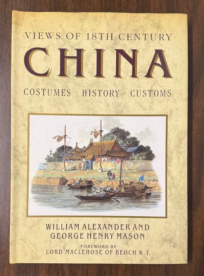 Views of 18th Century China: Costumes, History, Customs