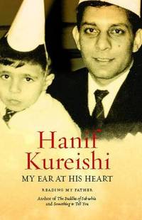 My Ear at His Heart: Reading My Father