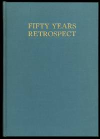 FIFTY YEARS IN RETROSPECT. CANADA, 1882-1932. by The Royal Society of Canada. (Lawrence Burpee, Sir Robert Falconer, Chanoine Emile Chartier, Aegidius Fauteux, Gustave Lanctot, Lorne Pierce, Chester Martin, Diamond Jenness, R.H. Coats, O.D. Skelton, A. Norman Shaw, J.C. Fields, F.M.G. Johnson, et al - 1932