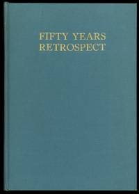 FIFTY YEARS IN RETROSPECT.  CANADA, 1882-1932. by The Royal Society of Canada.  (Lawrence Burpee, Sir Robert Falconer, Chanoine Emile Chartier, Aegidius Fauteux, Gustave Lanctot, Lorne Pierce, Chester Martin, Diamond Jenness, R.H. Coats, O.D. Skelton, A. Norman Shaw, J.C. Fields, F.M.G. Johnson, et al - 1932