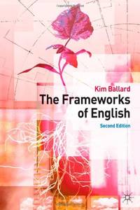 The Frameworks of English: Introducing Language Structures by Ballard K