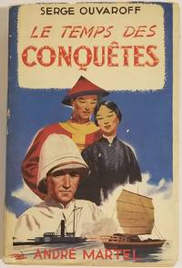 LE TEMPS DES CONQUETES: LES LAISSES DE VIVES EUAX I. by Serge Ouvaroff - Signed First Edition - 1952 - from Bert Babcock - Bookseller, LLC (SKU: 28623)