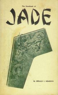 The Handbook of Jade by Hemrich, Gerald I - 1966