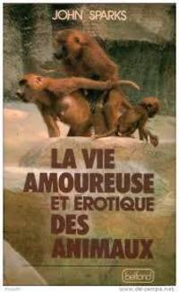 cover of La vie amoureuse et érotique des animaux