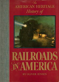 image of The American Heritage History Of Railroads In America