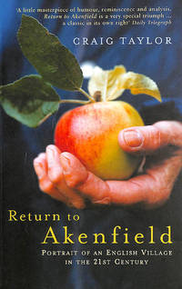 Return To Akenfield: Portrait Of An English Village In The 21st Century by Taylor, Craig - 2007-03-01