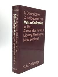 cover of A DESCRIPTIVE CATALOGUE OF THE MILTON COLLECTION IN THE ALEXANDER TURNBULL LIBRARY, WELLINGTON, NEW ZEALAND: Describing Works Printed Before 1801 Held in the Library at December 1975