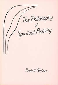 image of The Philosophy of Spiritual Activity: Basic Features of a Modern World View