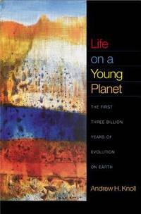 Life on a Young Planet: The First Three Billion Years of Evolution on Earth (Princeton Science...