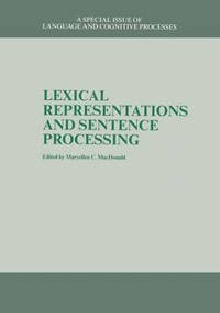 Lexical Representations And Sentence Processing: A Special Issue of Language And Cognitive Processes