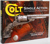Colt Single Action  From Patersons to Peacemakers