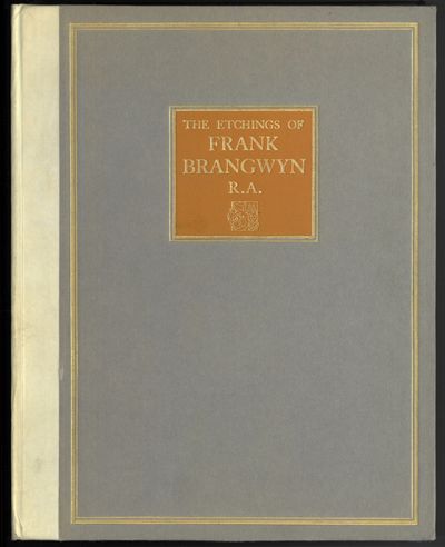 The etchings of Frank Brangwyn. A catalogue…