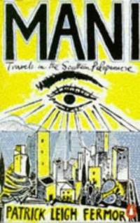 Mani : Travels in the Southern Peloponnese by Patrick Leigh Fermor - 1984