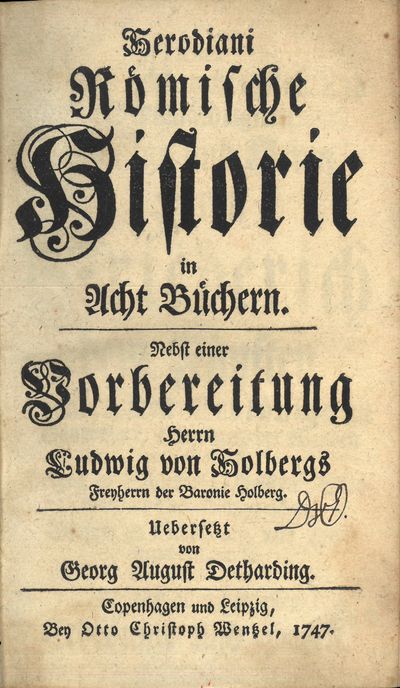 Herodiani Römische Historie in Acht Büchern. Nebst einer Vorbereitung Herrn Ludwig von Holbergs Freyherrn der Baronie Holberg. Uebersetzt von Georg August Detharding. (photo 2)