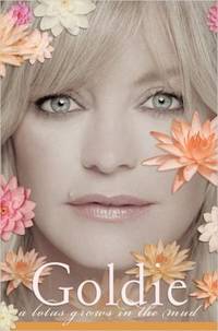 A Lotus Grows in the Mud by Goldie Hawn - 2005