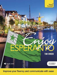 Enjoy Esperanto Intermediate to Upper Intermediate Course: Improve your fluency and communicate...