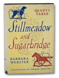 Stillmeadow and Sugarbridge by Taber, Gladys; Webster, Barbara - 1953