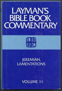 Layman's Bible Book Commentary Volume 11: Jeremiah, Lamentations